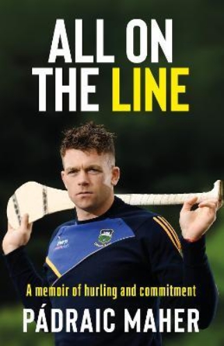 Picture of All on the Line: A memoir of hurling and commitment