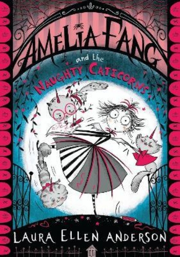 Picture of Amelia Fang and the Naughty Caticorns (The Amelia Fang Series)