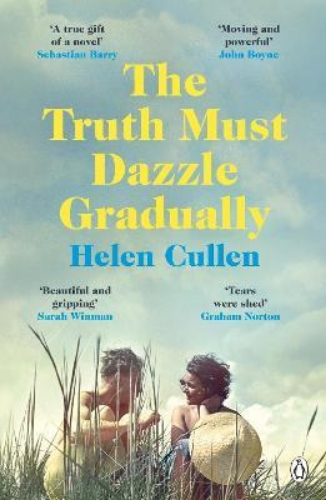 Picture of The Truth Must Dazzle Gradually: 'A moving and powerful novel from one of Irelan