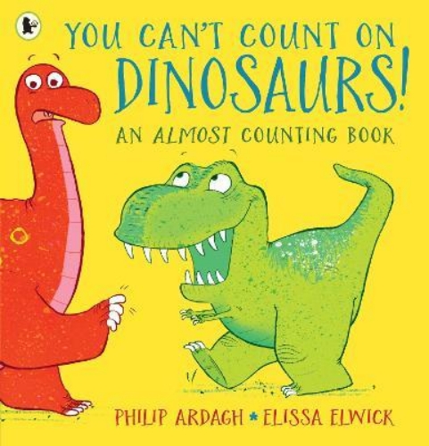 Picture of You Can't Count on Dinosaurs: An Almost Counting Book