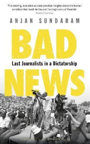 Picture of Bad News: Last Journalists in a Dictatorship