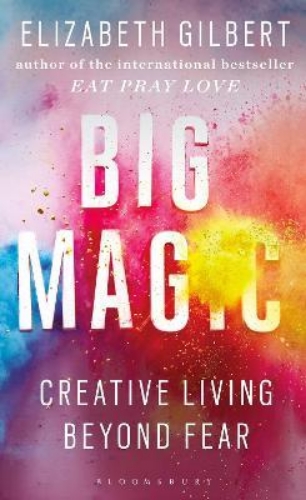 Picture of Big Magic: How to Live a Creative Life, and Let Go of Your Fear