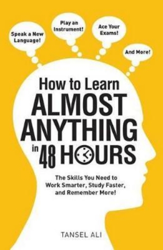 Picture of How to Learn Almost Anything in 48 Hours: The Skills You Need to Work Smarter, S