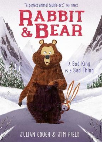 Picture of Rabbit and Bear: A Bad King is a Sad Thing: Book 5