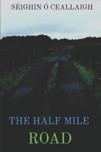 Picture of The Half Mile Road: Inspired By A Real Border And A Real Political Crisis