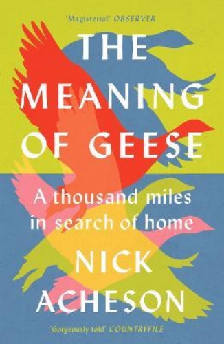 Picture of The Meaning of Geese: A Thousand Miles in Search of Home