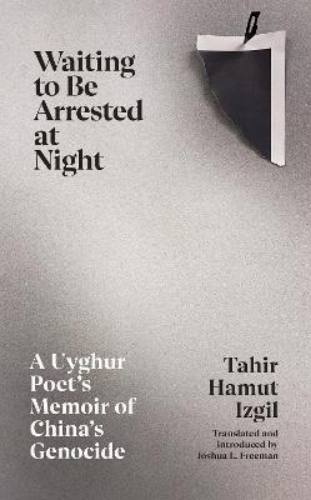 Picture of Waiting to Be Arrested at Night: A Uyghur Poet's Memoir of China's Genocide