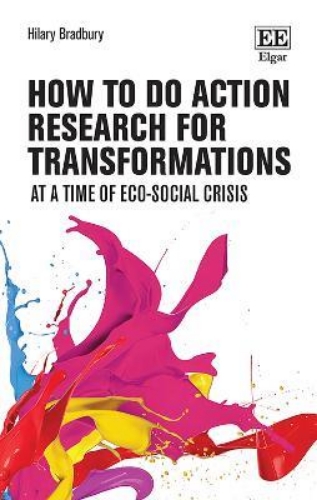 Picture of How to do Action Research for Transformations: At a Time of Eco-Social Crisis