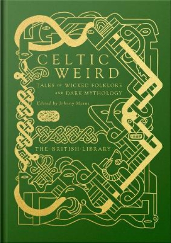 Picture of Celtic Weird: Tales of Wicked Folklore and Dark Mythology