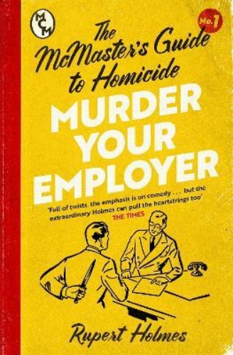 Picture of Murder Your Employer: The McMasters Guide to Homicide: THE NEW YORK TIMES BESTSE
