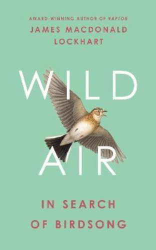 Picture of Wild Air: In Search of Birdsong