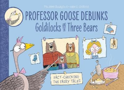 Picture of Professor Goose Debunks (1) - Professor Goose Debunks Goldilocks and the Three B