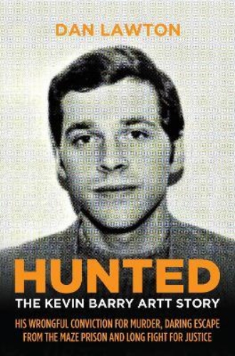 Picture of Hunted: The Kevin Barry Artt Story: His Wrongful Conviction for Murder, Daring E