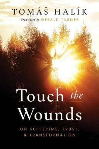 Picture of Touch the Wounds: On Suffering, Trust, and Transformation