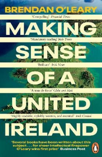 Picture of Making Sense of a United Ireland: Should it happen? How might it happen?