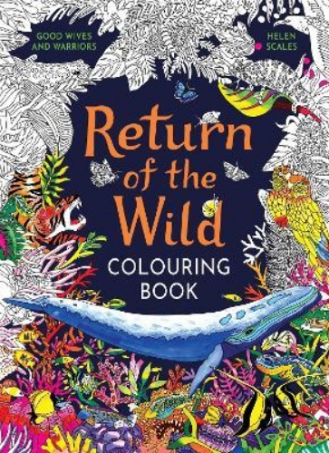 Picture of Return of the Wild Colouring Book: Celebrate and explore the natural world