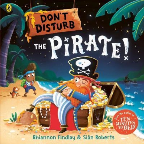 Picture of Don't Disturb The Pirate: from the author of the Ten Minutes to Bed series