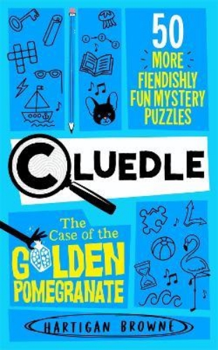 Picture of Cluedle - The Case of the Golden Pomegranate: 50 More Fiendishly Fun Mystery Puz