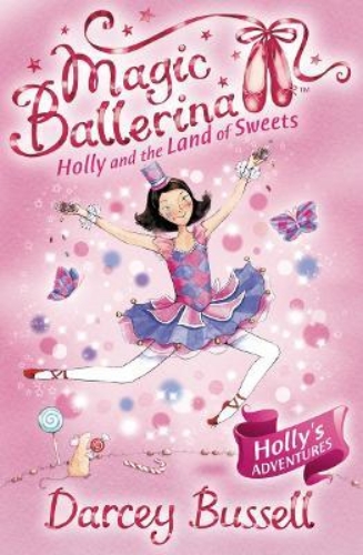 Picture of Holly and the Land of Sweets (Magic Ballerina, Book 18)