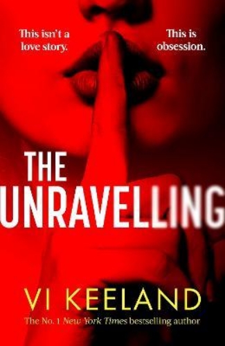 Picture of The Unravelling: An addictive, fast-paced thriller with a pulse-pounding romance