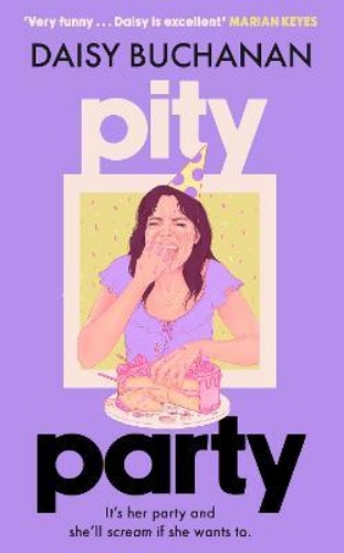 Picture of Pity Party: the hilarious and heartfelt novel you have to read this summer