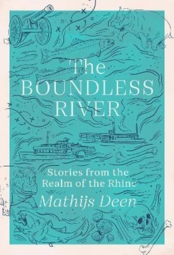 Picture of The Boundless River: Stories from the Realm of the Rhine